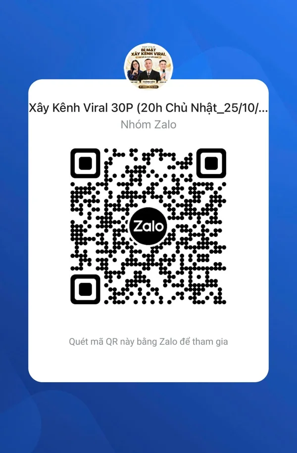 Mã QR nhóm Zalo Xây Kênh Viral 30P